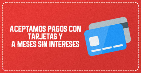 Aceptamos pagos con tarjeta de crédito y meses sin intereses